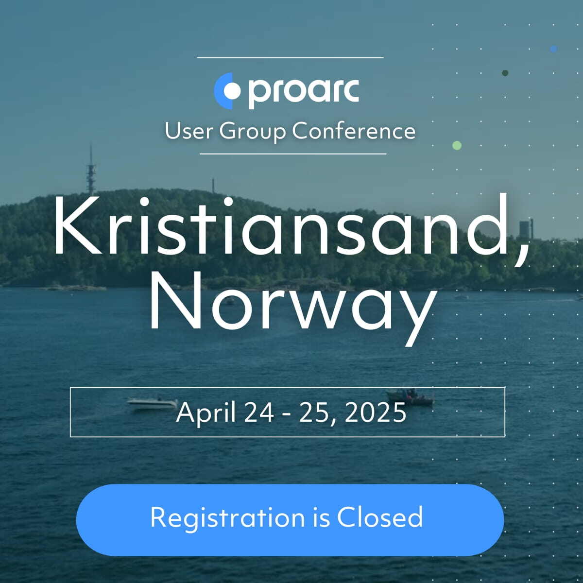 Registration is now closed for Proarc User Group Conference 2025